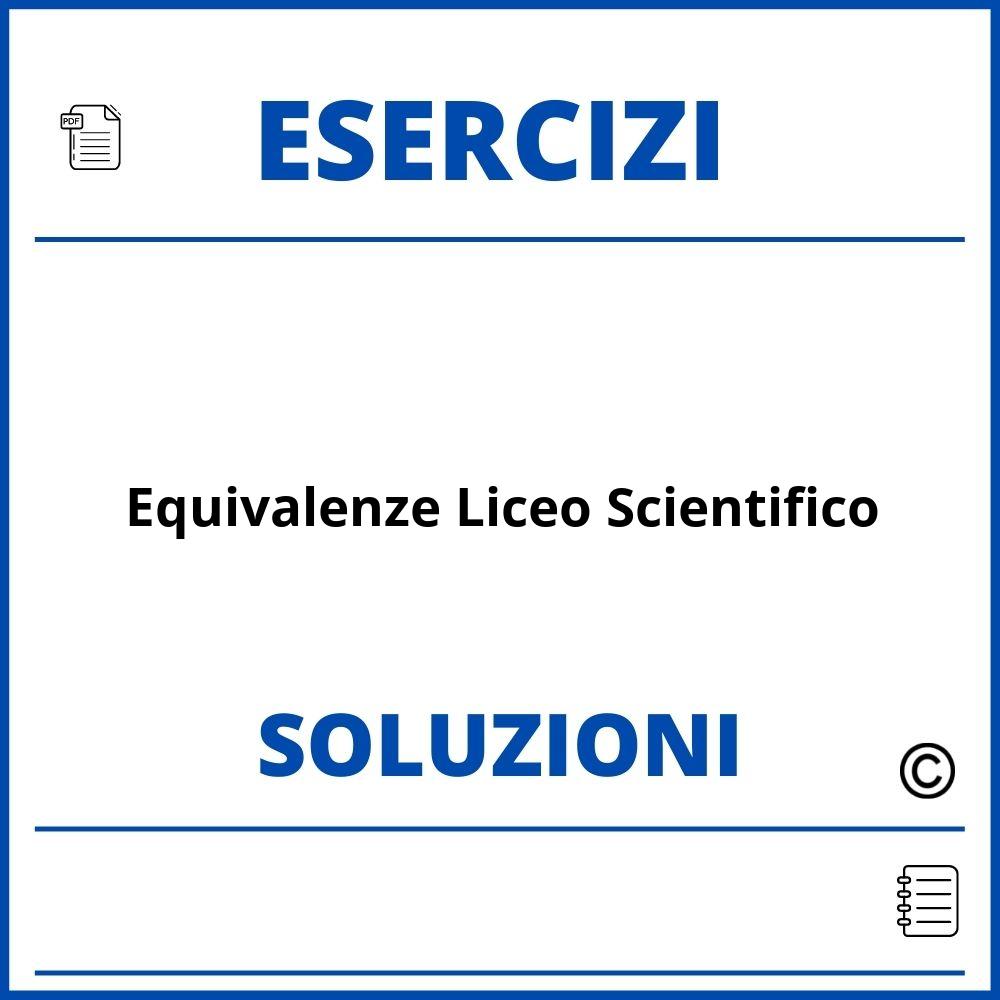 Equivalenze Esercizi Pdf Con Soluzioni Liceo Scientifico